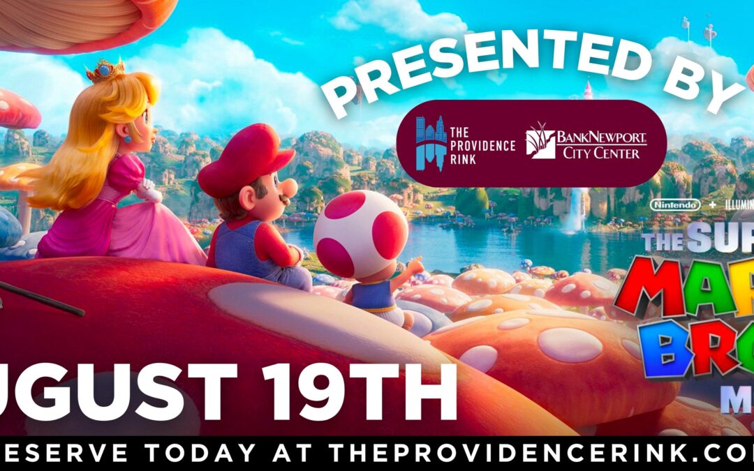 8/19 NOW SHOWING: Super Mario Bros. – Movies at The Providence Rink